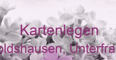 Kartenlegen Geroldshausen, Unterfranken | Top-Experten für Kartenlegen, Wahrsagen, Hellsehen, Zukunftsdeutung.